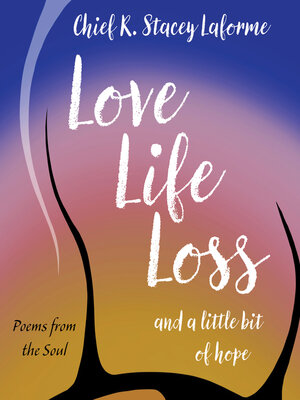 cover image of Love Life Loss and a little bit of hope